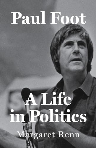 Paul Foot: A Life in Politics [Hardcover]