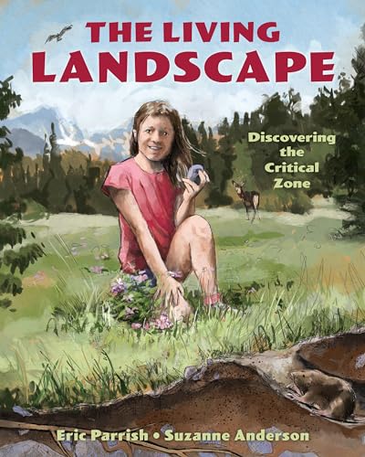 The Living Landscape: Discovering the Critical Zone [Hardcover]