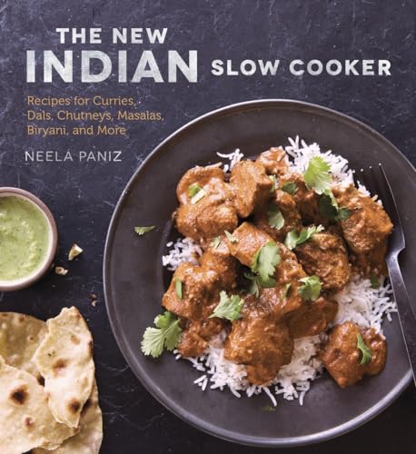 The New Indian Slow Cooker: Recipes for Curries, Dals, Chutneys, Masalas, Biryan [Paperback]