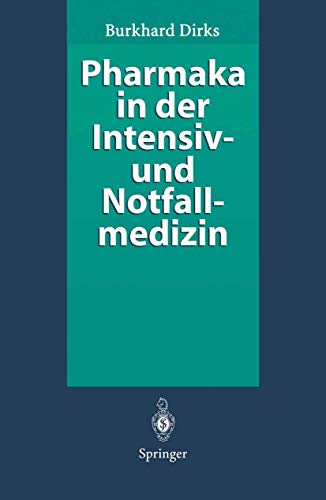 Pharmaka in der Intensiv- und Notfallmedizin: Arzneistoffprofile fr Anwender [Paperback]