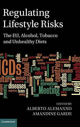 Regulating Lifestyle Risks The EU, Alcohol, Tobacco and Unhealthy Diets [Hardcover]