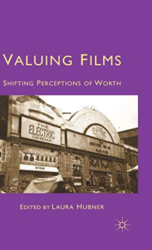 Valuing Films: Shifting Perceptions of Worth [Hardcover]