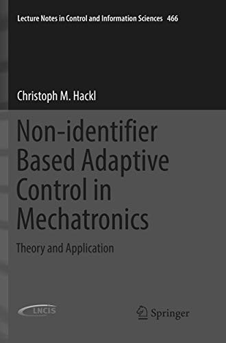 Non-identifier Based Adaptive Control in Mechatronics: Theory and Application [Paperback]