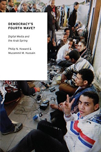 Democracy's Fourth Wave Digital Media and the Arab Spring [Paperback]