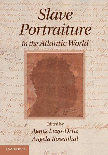 Slave Portraiture in the Atlantic World [Paperback]