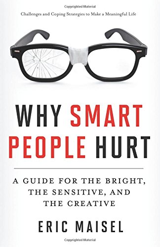 Why Smart People Hurt: A Guide For The Bright