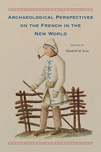 Archaeological Perspectives On The French In The Ne World [Hardcover]