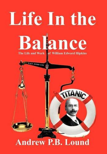 Life in the Balance  The Life and Work of William Edard Hipkins [Hardcover]