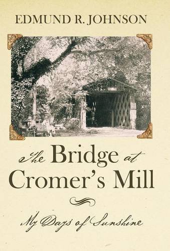 The Bridge At Cromer's Mill My Days Of Sunshine [Hardcover]