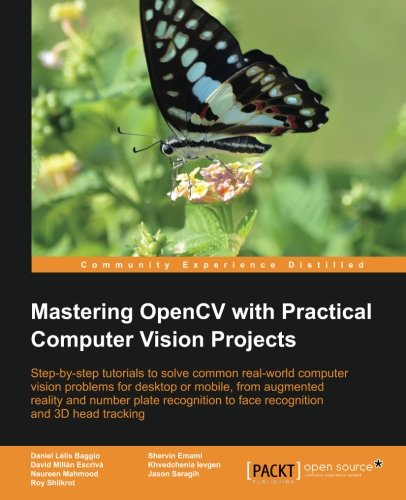 Mastering Opencv With Practical Computer Vision Projects [Paperback]