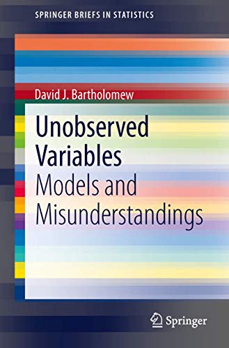 Unobserved Variables: Models and Misunderstandings [Paperback]