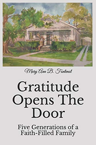 Gratitude Opens the Door  Five Generations of a Faith-Filled Family [Paperback]