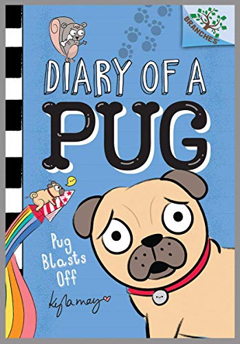 Pug Blasts Off: A Branches Book (Diary of a Pug #1) [Hardcover]