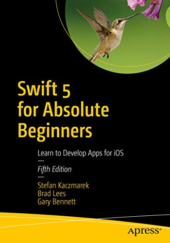 Swift 5 for Absolute Beginners: Learn to Develop Apps for iOS [Paperback]