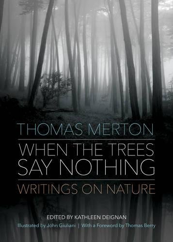 When The Trees Say Nothing: Writings On Nature [Paperback]