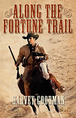 Along The Fortune Trail [Paperback]