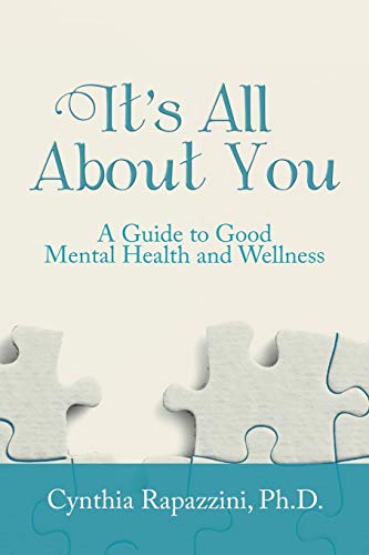 Its All About You A Guide To Good Mental Health And Wellness [Paperback]