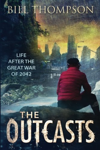 The Outcasts Life After The Great War Of 2042 [Paperback]