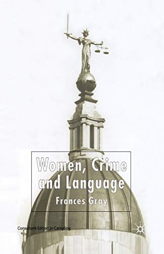 Women, Crime and Language [Paperback]