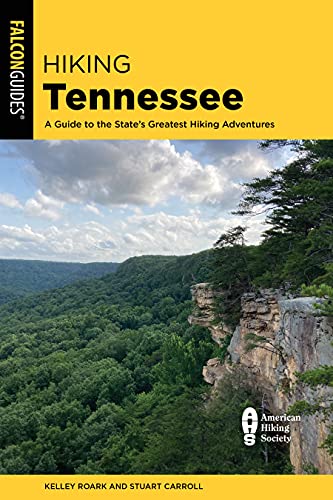 Hiking Tennessee: A Guide to the State's Greatest Hiking Adventures [Paperback]