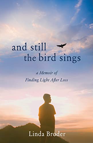 And Still the?Bird?Sings: A Memoir of Finding Light After Loss [Paperback]