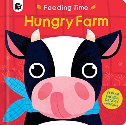 Hungry Farm: Pop-up Faces and Dangly Snacks! [Board book]