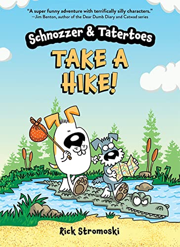 Schnozzer & Tatertoes: Take a Hike! [Hardcove