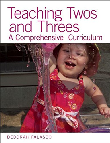 Teaching Twos and Threes: A Comprehensive Curriculum [Paperback]