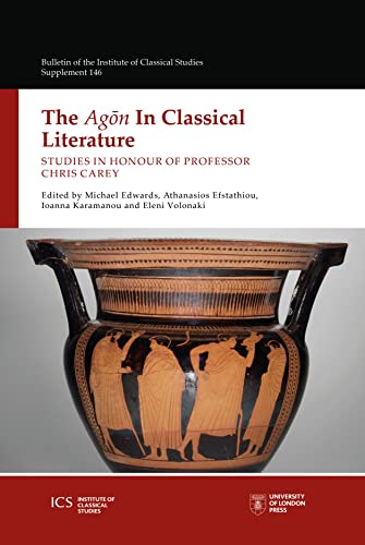 The Agon in Classical Literature: Studies in Honour of Professor Chris Carey [Paperback]