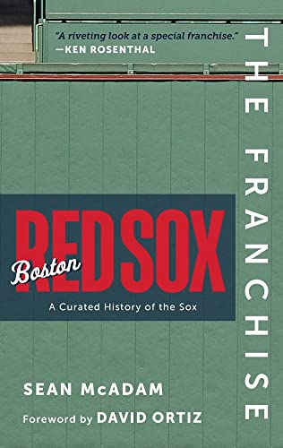 The Franchise: Boston Red Sox: A Curated Hist