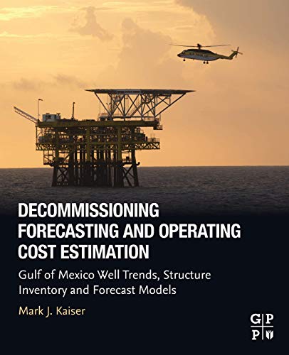 Decommissioning Forecasting and Operating Cost Estimation Gulf of Mexico Well T [Paperback]