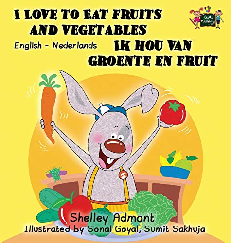 I Love To Eat Fruits And Vegetables Ik Hou Van Groente En Fruit English Dutch B [Hardcover]