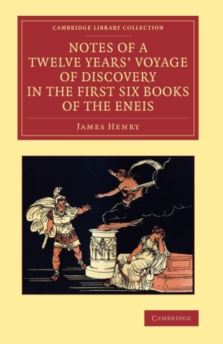 Notes of a Telve Years' Voyage of Discovery in the First Six Books of the Eneis [Paperback]