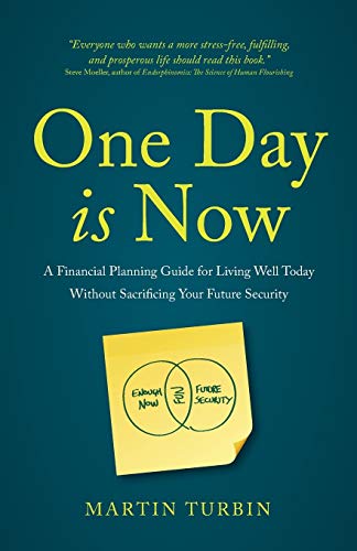 One Day Is No A Financial Planning Guide For Living Well Today Without Sacrifi [Paperback]