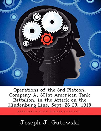 Operations of the 3rd Platoon, Company a, 301st American Tank Battalion, in the  [Paperback]