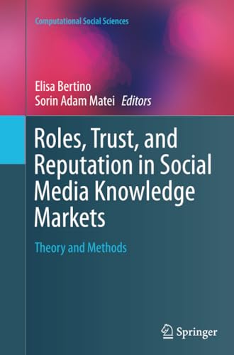 Roles, Trust, and Reputation in Social Media Knowledge Markets: Theory and Metho [Paperback]