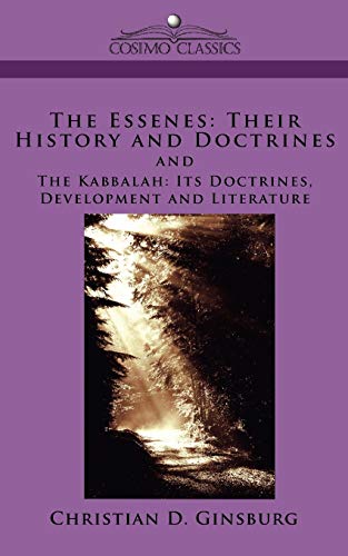 The Essenes Their History And Doctrines And The Kabbalah Its Doctrines, Develo [Paperback]