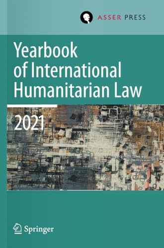 Yearbook of International Humanitarian Law, Volume 24 (2021): Cultures of Intern [Paperback]