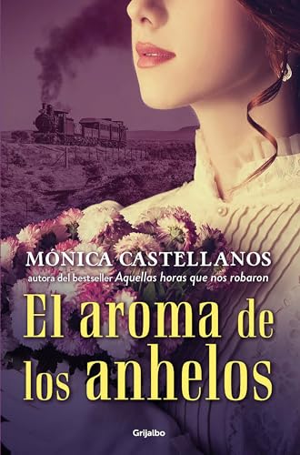 El aroma de los anhelos / The Scent of Desires [Paperback]