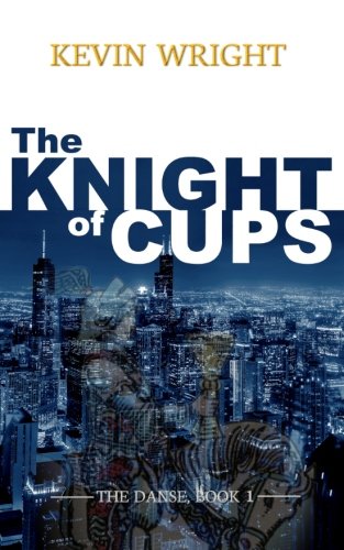 The Knight Of Cups The Danse, Book 1 (volume 1) [Paperback]