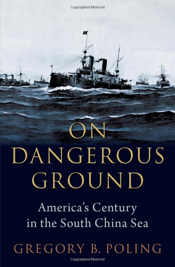 On Dangerous Ground America's Century in the South China Sea [Hardcover]