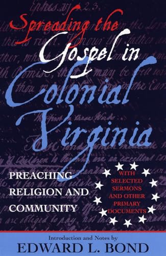 Spreading the Gospel in Colonial Virginia: Preaching Religion and Community [Paperback]