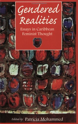 Gendered Realities An Anthology Of Essays In Caribbean Feminist Thought [Paperback]