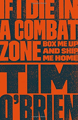 If I Die In A Combat Zone: Box Me Up And Ship Me Home [Paperback]