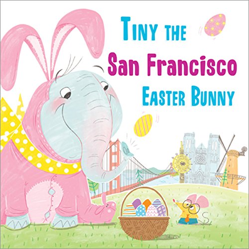 Tiny the San Francisco Easter Bunny [Hardcover]