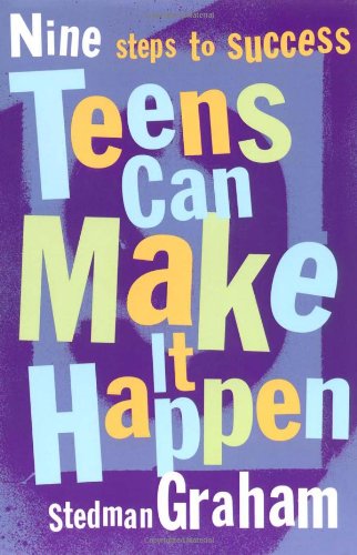 Teens Can Make It Happen: Nine Steps for Success [Paperback]