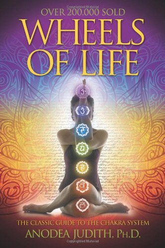 Wheels Of Life: A User's Guide To The Chakra