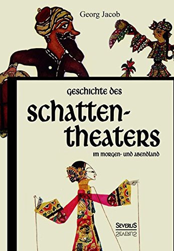 Geschichte Des Schattentheaters Im Morgen- Und Abendland (german Edition) [Paperback]