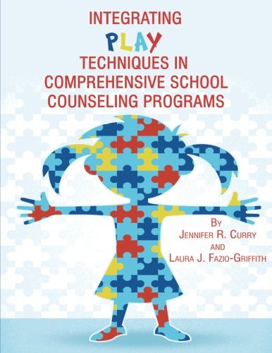 Integrating Play Techniques In Comprehensive Counseling Programs [Paperback]