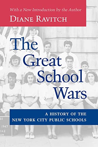 The Great School Wars: A History Of The New York City Public Schools [Paperback]